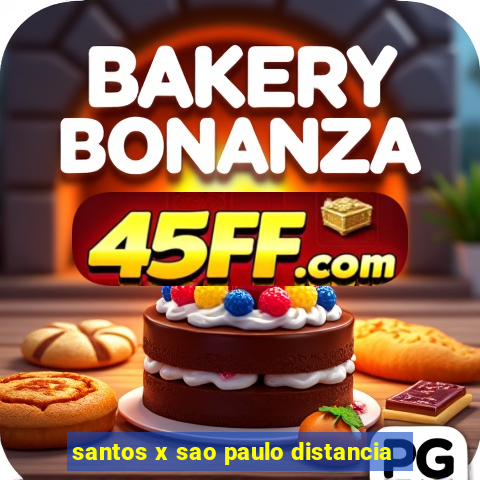 santos x sao paulo distancia